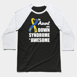 My Aunt with Down Syndrome is Awesome Baseball T-Shirt